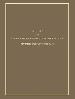 Atlas der Ätiologischen und Experimentellen Syphilisforschung - Hoffmann, Erich