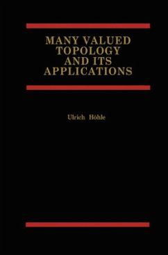 Many Valued Topology and its Applications - Höhle, Ulrich