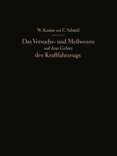 Das Versuchs- und Meßwesen auf dem Gebiet des Kraftfahrzeugs - Kamm, W.;Schmid, C.