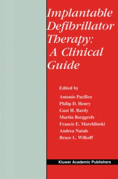 Implantable Defibrillator Therapy: A Clinical Guide - Pacifico, Antonio; Henry, Philip D.; Bardy, Gust H.; Borggrefe, Martin; Marchlinski, Francis E.; Natale, Andrea; Wilk