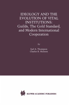 Ideology and the Evolution of Vital Institutions - Thompson, Earl A.; Hickson, Charles R.