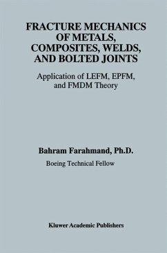 Fracture Mechanics of Metals, Composites, Welds, and Bolted Joints - Farahmand, Bahram