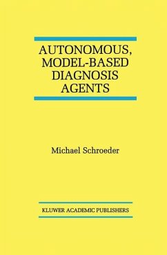 Autonomous, Model-Based Diagnosis Agents - Schroeder, Michael