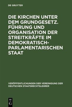 Die Kirchen unter dem Grundgesetz. Führung und Organisation der Streitkräfte im demokratisch-parlamentarischen Staat (eBook, PDF)