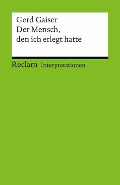 Interpretation. Gerd Gaiser: Der Mensch, den ich erlegt hatte (eBook, PDF) - Bekes, Peter