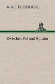 Zwischen Pol und Äquator Zwischen Pol und Äquator