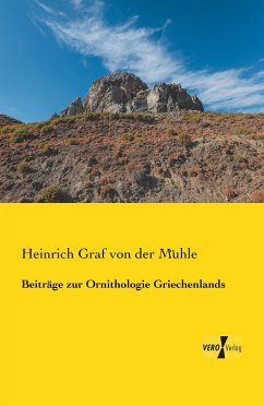 Beiträge zur Ornithologie Griechenlands - Mühle, Heinrich Graf von der