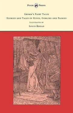 Grimm's Fairy Tales - Stories and Tales of Elves, Goblins and Fairies - Illustrated by Louis Rhead - Grimm, Brothers