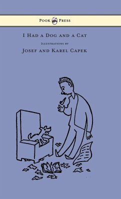 I Had a Dog and a Cat - Pictures Drawn by Josef and Karel Capek - Capek, Karel