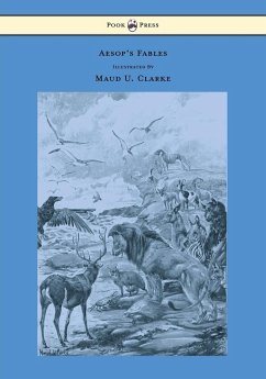 Aesop's Fables - With Numerous Illustrations by Maud U. Clarke - Aesop