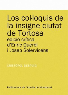 Los col·loquis de la insigne ciutat deTortosa - Despuig, Cristòfol; Querol Coll, Enric ()