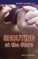 Shouting at the Stars (Sharp Shades) - Belbin David