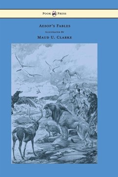 Aesop's Fables - With Numerous Illustrations by Maud U. Clarke