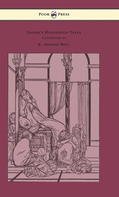 Grimm's Household Tales - Edited and Partly Translated Anew by Marian Edwardes - Illustrated by R. Anning Bell