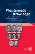Phantasmatic Knowledge - Bild 1