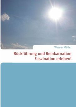 Rückführung und Reinkarnation - Müller, Werner