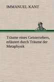 Träume eines Geistersehers, erläutert durch Träume der Metaphysik