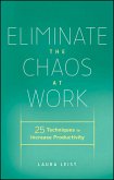 Eliminate the Chaos at Work (eBook, PDF)