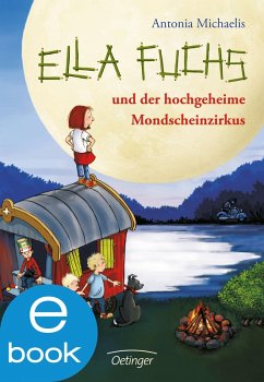 Ella Fuchs und der hochgeheime Mondscheinzirkus / Ella Fuchs Bd.1 (eBook, ePUB) - Michaelis, Antonia