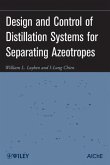 Design and Control of Distillation Systems for Separating Azeotropes (eBook, ePUB)
