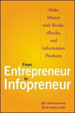 From Entrepreneur to Infopreneur (eBook, ePUB) - Chandler, Stephanie