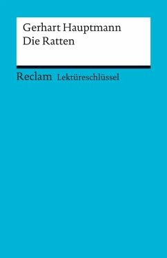 Lektüreschlüssel. Gerhart Hauptmann: Die Ratten (eBook, PDF) - Hauptmann, Gerhart; Große, Wilhelm