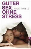 Guter Sex ohne Stress (eBook, ePUB)