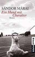 Ein Hund mit Charakter (eBook, ePUB) - Márai, Sándor