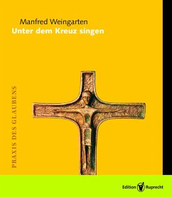 Unter dem Kreuz singen (eBook, PDF) - Weingarten, Manfred