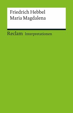 Interpretation. Friedrich Hebbel: Maria Magdalena (eBook, PDF) - Häntzschel, Günter