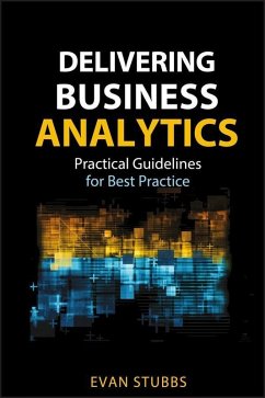 Delivering Business Analytics (eBook, ePUB) - Stubbs, Evan