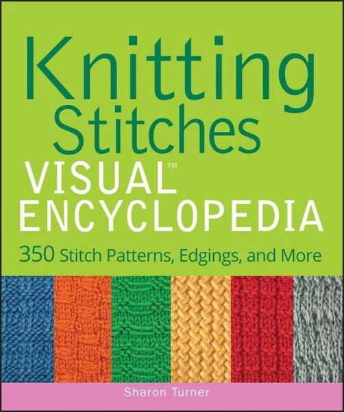 Knitting Stitches VISUAL Encyclopedia (eBook, PDF) Knitting Stitches VISUAL Encyclopedia (eBook, PDF)