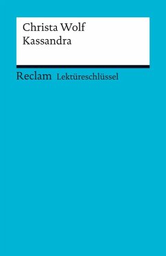 Lektüreschlüssel. Christa Wolf: Kassandra (eBook, PDF) - Wolf, Christa; Leis, Mario