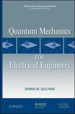 Quantum Mechanics for Electrical Engineers (eBook, PDF) - Sullivan, Dennis M.
