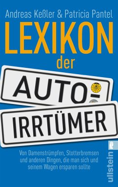 Lexikon der Auto-Irrtümer (eBook, ePUB) - Keßler, Andreas; Pantel, Patricia