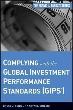 Complying with the Global Investment Performance Standards (GIPS) (eBook, ePUB) - Feibel, Bruce J.; Vincent, Karyn D.