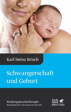 Schwangerschaft und Geburt (Bindungspsychotherapie) (eBook, ePUB) - Brisch, Karl Heinz