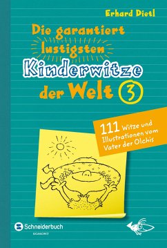 Die garantiert lustigsten Kinderwitze der Welt 3 (eBook, ePUB) - Dietl, Erhard