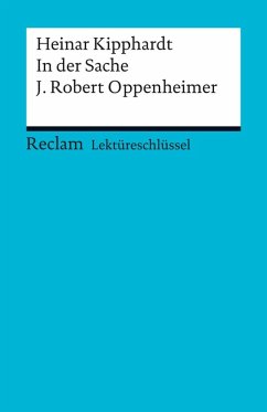 Lektüreschlüssel. Heinar Kipphardt: In der Sache J. Robert Oppenheimer (eBook, PDF) - Kipphardt, Heinar; Pelster, Theodor