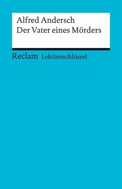 Lektüreschlüssel. Alfred Andersch: Vater eines Mörders (eBook, PDF) - Andersch, Alfred; Schallenberger, Stefan