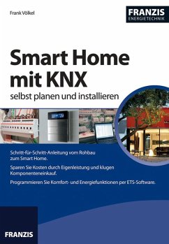 Smart Home mit KNX selbst planen und installieren (eBook, PDF) - Völkel, Frank