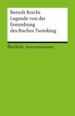 Interpretation. Bertolt Brecht: Legende von der Entstehung des Buches Taoteking auf dem Weg des Laot (eBook, PDF) - Hinck, Walter