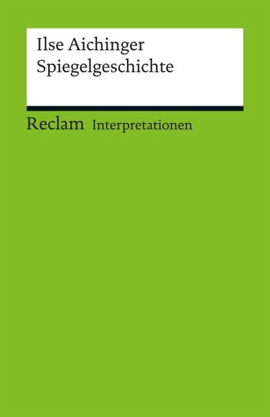 Interpretation. Ilse Aichinger: Spiegelgeschichte (eBook, PDF) von Wilfried  Barner - Portofrei bei bücher.de