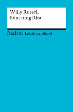 Lektüreschlüssel. Willy Russell: Educating Rita (eBook, PDF) - Russel, Willy; Reitz, Bernhard