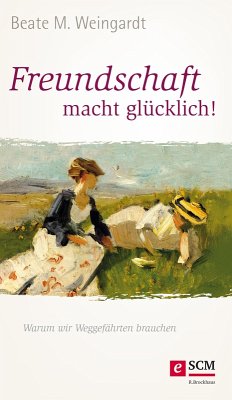 Freundschaft macht glücklich! (eBook, ePUB) - Weingardt, Beate M.