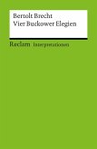 Interpretation. Bertolt Brecht: Vier Buckower Elegien (eBook, PDF) Interpretation. Bertolt Brecht: Vier Buckower Elegien (eBook, PDF)