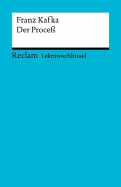 Lektüreschlüssel. Franz Kafka: Der Proceß (eBook, PDF) - Kafka, Franz; Große, Wilhelm