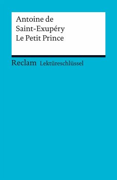 Lektüreschlüssel zu Antoine de Saint-Exupéry: Le Petit Prince (eBook, PDF) - Saint-Exupéry, Antoine de; Guizetti, Roswitha