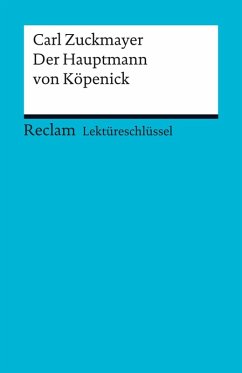 Lektüreschlüssel. Carl Zuckmayer: Der Hauptmann von Köpenick (eBook, PDF) - Freund-Spork, Walburga