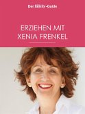 Erziehen mit Xenia Frenkel (Eltern family Guide) (eBook, ePUB)